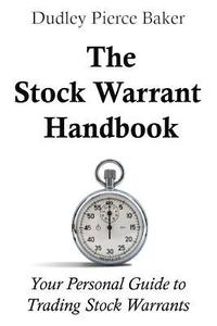 bokomslag The Stock Warrant Handbook: Your Personal Guide to Trading Stock Warrants