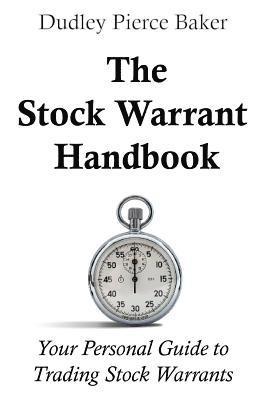 The Stock Warrant Handbook: Your Personal Guide to Trading Stock Warrants 1