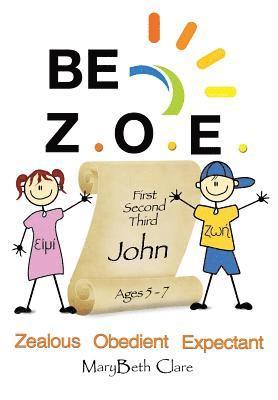 Mary Beth Clare - Be Z.O.E. 1-3 John Ages 5-7, Häftad