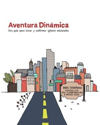 Aventura Dinámica: Una guía para iniciar y conformar iglesias misionales 1