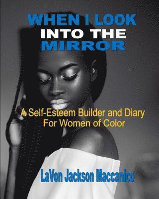 Lavon Jackson Maccanico, LaVon  Jackson Maccanico - When I Look Into The Mirror, Häftad