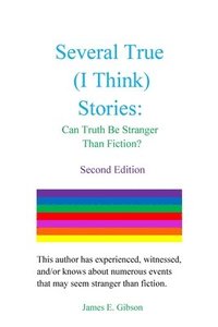 bokomslag Several True (I Think) Stories: Can Truth Be Stranger Than Fiction?