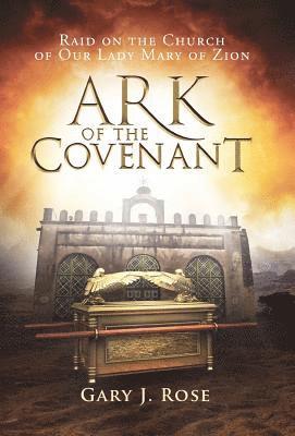 Gary J Rose - Ark of the Covenant, Inbunden