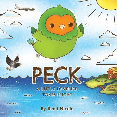 Remi Nicole - Peck - A Little Lovebird Takes Flight, Häftad