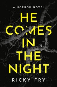 bokomslag He Comes in the Night: A Horror Novel