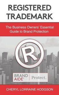 bokomslag Registered Trademark: The Business Owners' Essential Guide to Brand Protection