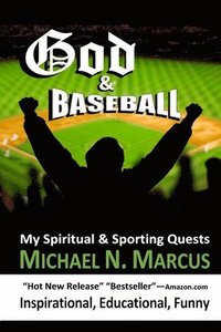 bokomslag God & Baseball: My Spiritual & Sporting Quests
