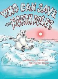 bokomslag Who Can Save the North Pole?