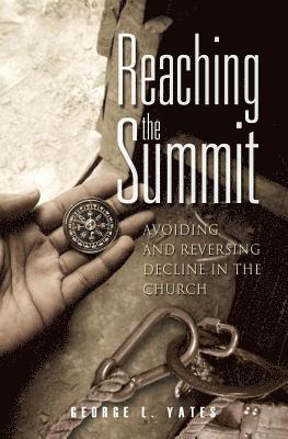 bokomslag Reaching the Summit: : Avoiding & Reversing Decline in the Church