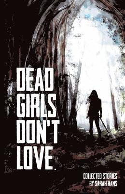 Sarah Hans - Dead Girls Don't Love, Häftad