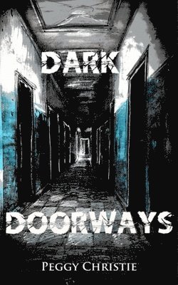 Peggy Christie - Dark Doorways, Häftad