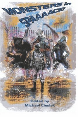 Michael Cieslak - Monsters in Spaaaace!, Häftad