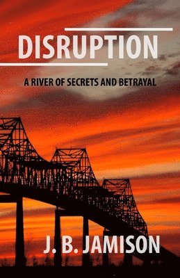 Disruption: A River of Secrets and Betrayal 1