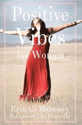Erin C Mahoney, Rodney Miles - Positive Vibes for Women, Inbunden