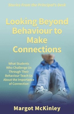 Looking Beyond Behaviour to Make Connections 1