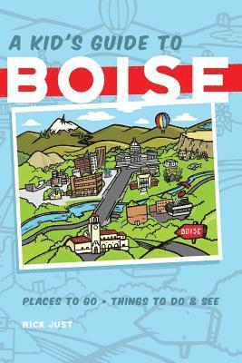 A Kid's Guide to Boise 1