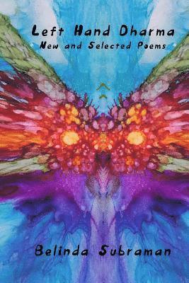 Belinda Subraman - Left Hand Dharma: New and Selected Poems, Häftad