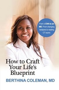 bokomslag How To Craft Your Life's BluePrint