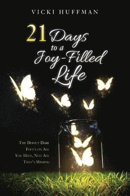 21 Days to a Joy-Filled Life: The Donut Dare - Focus on All You Have, Not All That's Missing 1