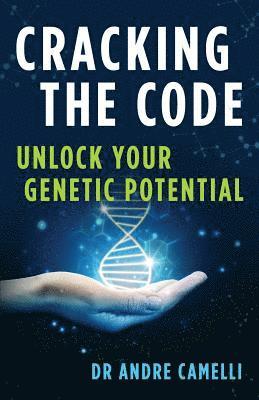 bokomslag Cracking the Code: Unlock Your Genetic Potential