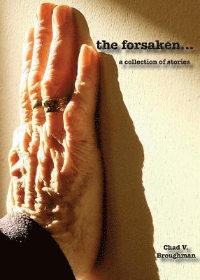 The forsaken...: a collection of stories 1