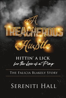 A Treacherous Hustle: Hitting a Lick for the love of a Pimp 1