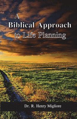 Biblical Approach to Life Planning 1