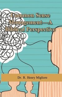 bokomslag Common Sense Management: A Biblical Perspective