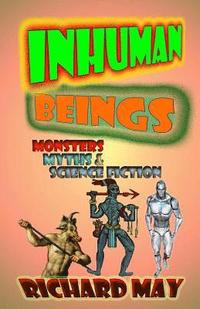 bokomslag Inhuman Beings: Monsters, Myths & Science Fiction