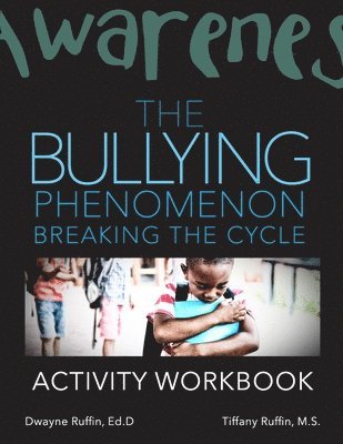 The Bullying Phenomenon: Breaking the cycle Activity Workbook 1