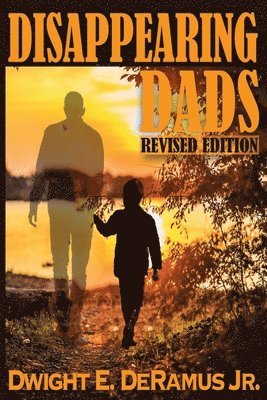 Disappearing Dads Revised Edition