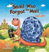 bokomslag The Snail Who Forgot The Mail
