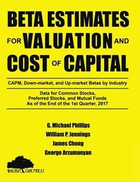 bokomslag Beta Estimates for Valuation and Cost of Capital, As of the End of 1st Quarter, 2017