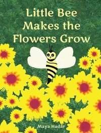 bokomslag Little Bee Makes the Flowers Grow