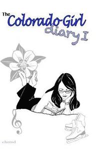 bokomslag The Colorado Girl Diary I: Colorado Girl Diary