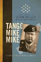 bokomslag Tango Mike Mike: The Story of Master Sergeant Roy P. Benavidez
