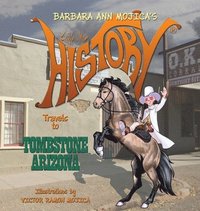bokomslag Little Miss HISTORY Travels to TOMBSTONE ARIZONA