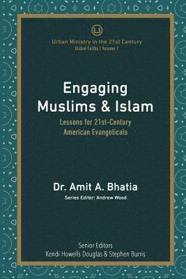 Engaging Muslims & Islam: Lessons for 21st-Century American Evangelicals