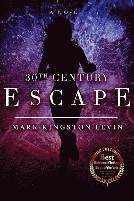 Mark Kingston Levin Phd, Mark Kingston Levin - 30th Century: Escape, Häftad