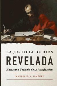 bokomslag La Justicia de Dios Revelada: Hacia una teologia de la justificacion