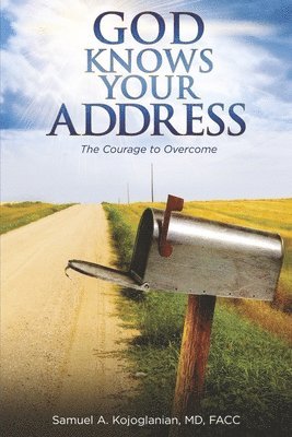 God Knows Your Address: The Courage to Overcome 1