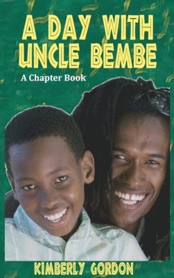 Kimberly J Gordon - Day with Uncle Bembe, Inbunden