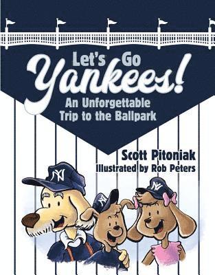 Let's Go Yankees: An Unforgettable Trip to the Ballpark 1