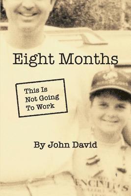 Eight Months: This Is Not Going To Work 1