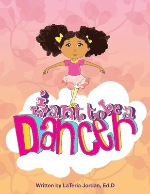 I Want to be a Dancer 1