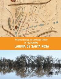 bokomslag Historical Ecology and Landscape Change in the Central Laguna de Santa Rosa