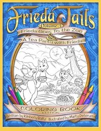 bokomslag FriedaTails Coloring Book Volume 3: Frieda Goes to the Zoo & A Tea Party with Frieda