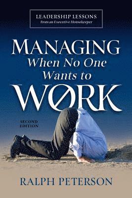 Ralph Peterson - Managing When No One Wants To Work, Häftad