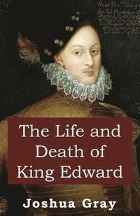bokomslag The Life and Death of King Edward