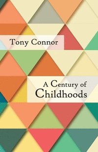 bokomslag A Century of Childhoods